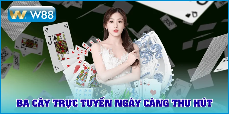 Ba Cây trực tuyến ngày càng thu hút