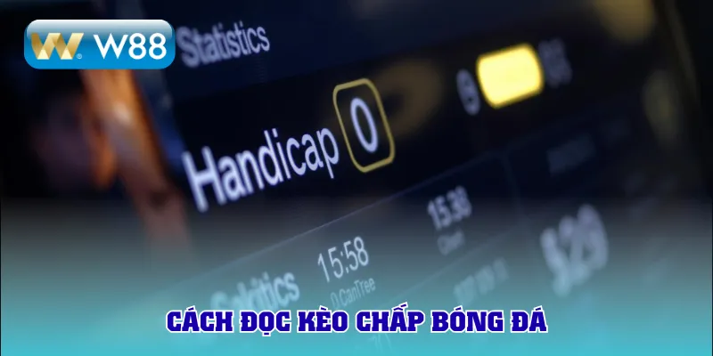 cách đọc kèo chấp bóng đá