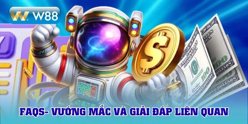 FAQs- Một số vướng mắc và giải đáp liên quan