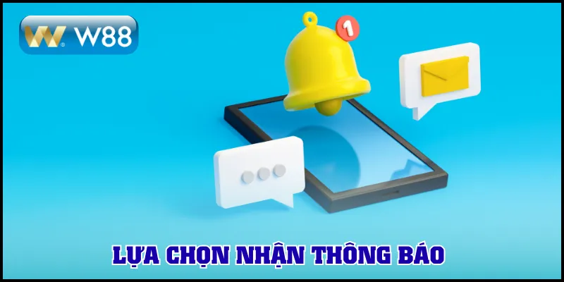 Lựa chọn nhận thông báo 