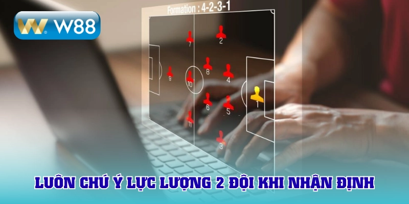 Lực lượng 2 đội luôn cần được quan tâm