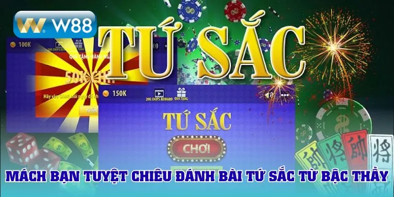 Mách bạn tuyệt chiêu đánh bài tứ sắc từ bậc thầy