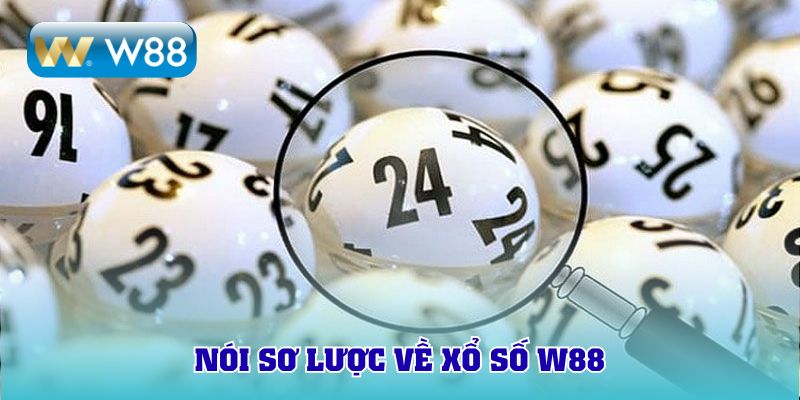 Nói sơ lược về xổ số W88