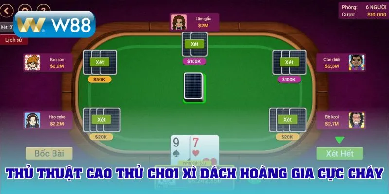 Thủ thuật cao thủ chơi Xì dách hoàng gia cực cháy