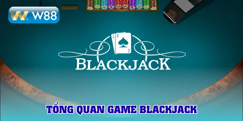Tổng quan game blackjack