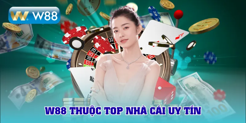 W88 thuộc top nhà cái uy tín