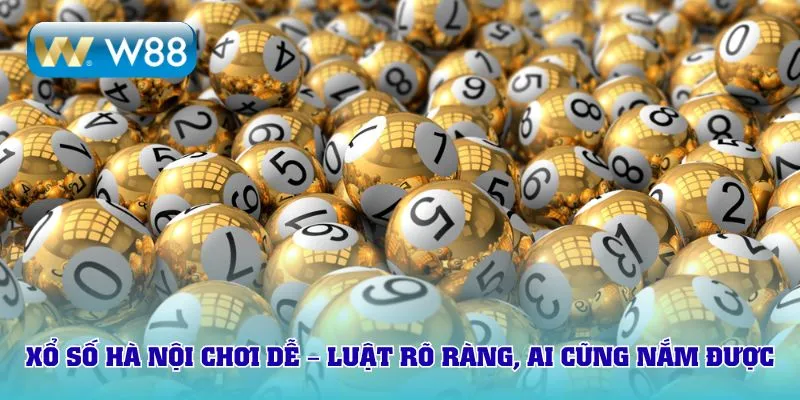 Xổ số Hà Nội đơn giản – luật chơi xanh chín, dễ hiểu